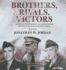 Brothers, Rivals, Victors: Eisenhower, Patton, Bradley, and the Partnership That Drove the Allied Conquest in Europe