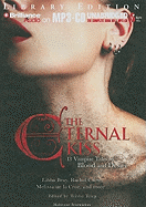 The Eternal Kiss: 13 Vampire Tales of Blood and Desire