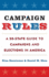 Campaign Rules: A 50-State Guide to Campaigns and Elections in America