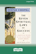 The Seven Spiritual Laws of Success: A Practical Guide to the Fulfillment of Your Dreams