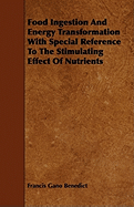 Food Ingestion and Energy Transformation with Special Reference to the Stimulating Effect of Nutrients