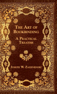 The Art of Bookbinding: A Practical Treatise (1890)