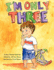 I'm Only Three