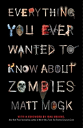 Everything You Ever Wanted to Know about Zombies