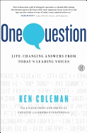One Question: Life-Changing Answers from Today's Leading Voices