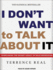 I Don't Want to Talk about It: Overcoming the Secret Legacy of Male Depression