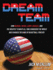 Dream Team: How Michael, Magic, Larry, Charles, and the Greatest Team of All Time Conquered the World and Changed the Game of Basketball Forever