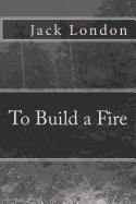 To Build a Fire