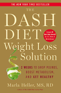 The Dash Diet Weight Loss Solution: 2 Weeks to Drop Pounds, Boost Metabolism, and Get Healthy