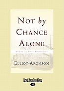 Not by Chance Alone: My Life as a Social Psychologist