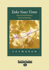 Take Your Time: How to Find Patience, Peace & Meaning