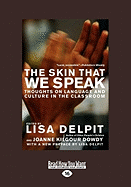 The Skin That We Speak: Thoughts on Language and Culture in the Classroom (Large Print 16pt)