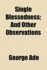 Single Blessedness and Other Observations