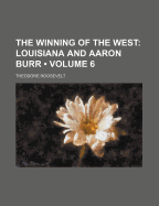 The Winning of the West: Louisiana and Aaron Burr