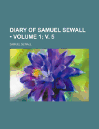 Diary of Samuel Sewall (Volume 2; V. 6)