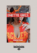 Ghetto Girls: Special Edition (Large Print 16pt)