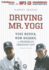 Driving Mr. Yogi: Yogi Berra, Ron Guidry, and Baseball's Greatest Gift