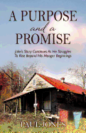 A Purpose and a Promise: Jake's Story Continues as He Struggles to Rise Beyond His Meager Beginnings