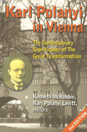 Karl Polanyi in Vienna: The Contemporary Significance of the Great Transformation