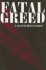 Fatal Greed