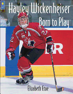 Hayley Wickenheiser: Born to Play