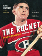 The Rocket: A Cultural History of Maurice Richard