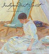 Independent Spirit: Early Canadian Women Artists