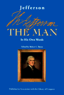 Jefferson the Man: In His Own Words