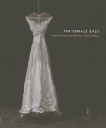 The Female Gaze: Women Artists Making Their World