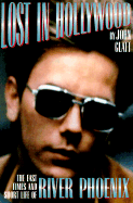 Lost in Hollywood: The Fast Times and Short Life of River Phoenix