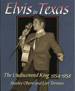 Elvis in Texas: The Undiscovered King 1954-1958