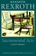 Sacramental Acts: The Love Poems of Kenneth Rexroth