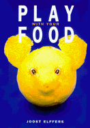 Play with Your Food