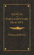 A Manual of Parliamentary Practice
