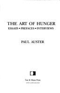The Art of Hunger: Essays, Prefaces, Interviews