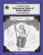 A Guide for Using D 'Aulaires' Book of Greek Myths in the Classroom