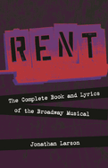 Rent: The Complete Book and Lyrics of the Broadway Musical