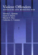 Violent Offenders: Appraising and Managing Risk