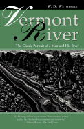 Vermont River: The Classic Portrait of a Man and His River