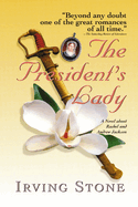 The President's lady : a novel about Rachel and Andrew Jackson.