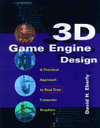 3D Game Engine Design: A Practical Approach to Real-Time Computer Graphics