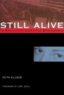 Still Alive: A Holocaust Girlhood Remembered
