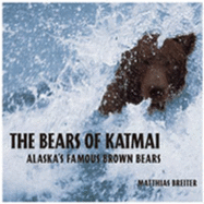 Bears of Katmai: Alaska's Famous Brown Bears