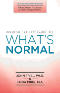 An Adult Child's Guide to What's Normal