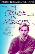 Selections from a Course in Miracles: Contains Accept This Gift, a Gift of Healing, and a Gift of Peace