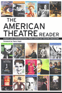 The American Theatre Reader: Essays and Conversations from American Theatre Magazine