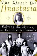 The Quest for Anastasia: Solving the Mystery of the Lost Romanovs