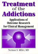 Treatment of the Addictions: Applications of Outcome Research for Clinical Management