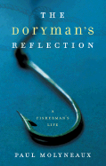 The Doryman's Reflection: A Fisherman's Life
