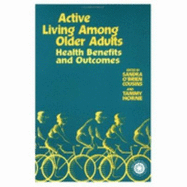 Active Living Among Older Adults: Health Benefits and Outcomes Usau Sandra O'Brien Cousins; Tammy Horne; Tammy Horne; Sandra O'Brien Cousins